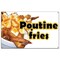 Signmission Poutine Fries Banner Heavy Duty 13 Oz Vinyl with Grommets Single Sided B-60 Poutine Fries - alternate 1